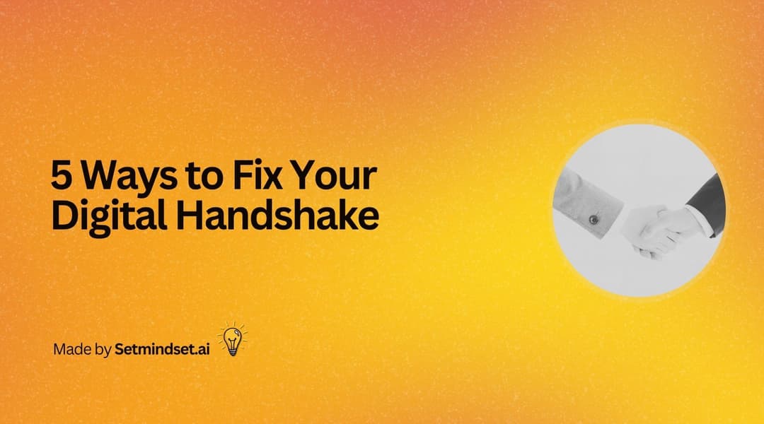 5 Ways to Fix Your Digital Handshake