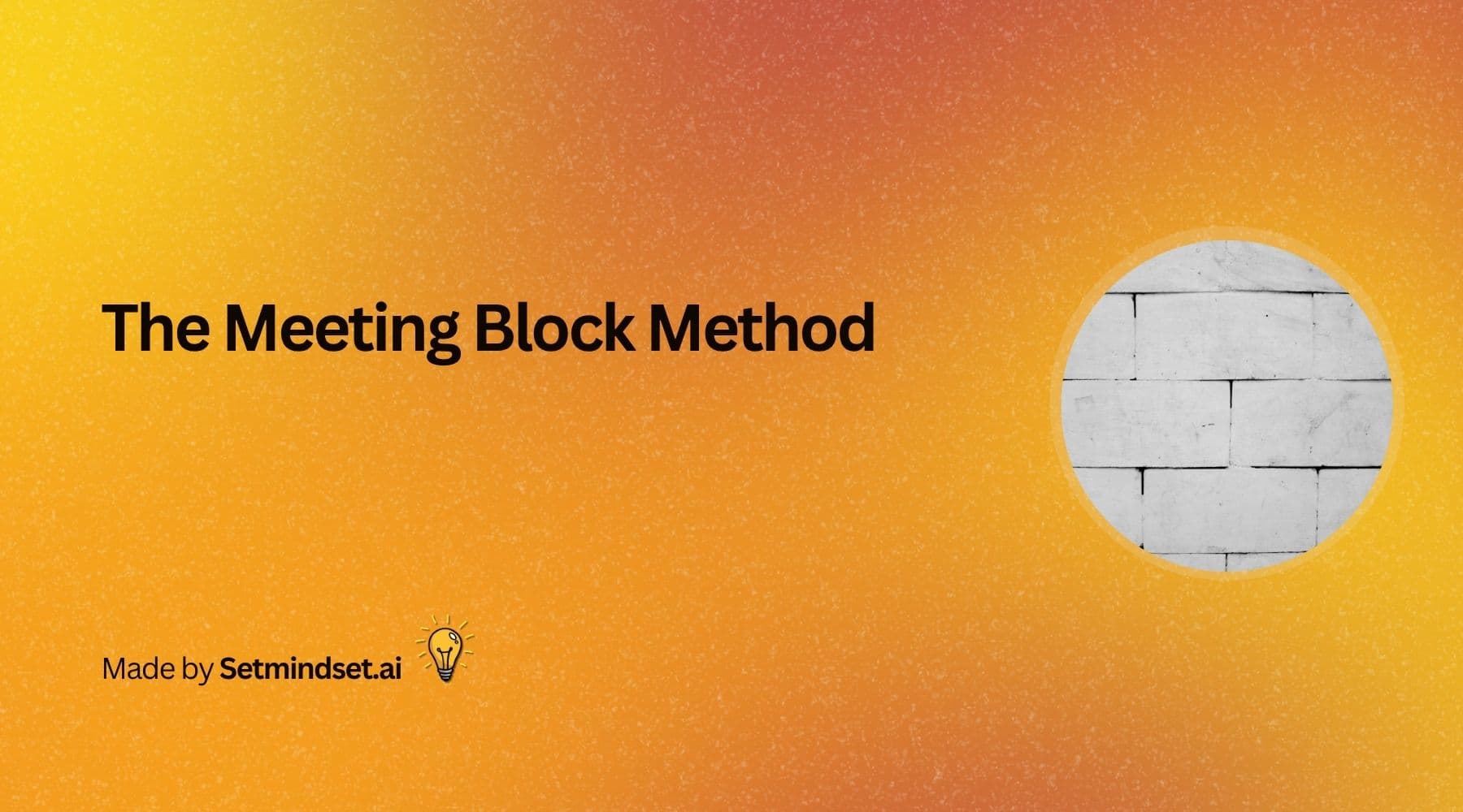 The Meeting Block Method: Drive Consistent Engagement