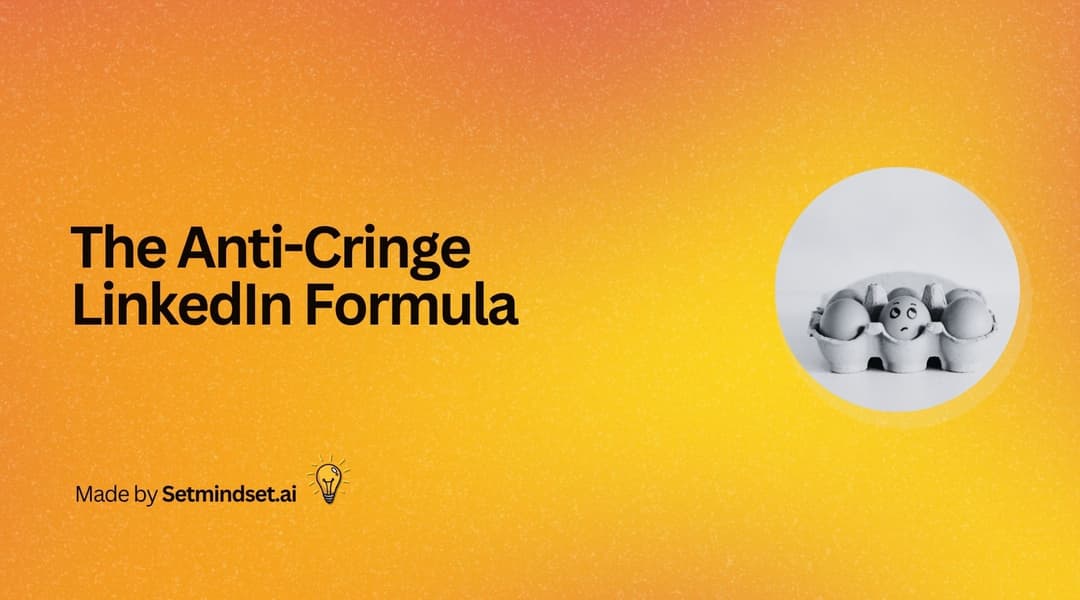 The Anti-Cringe LinkedIn Formula